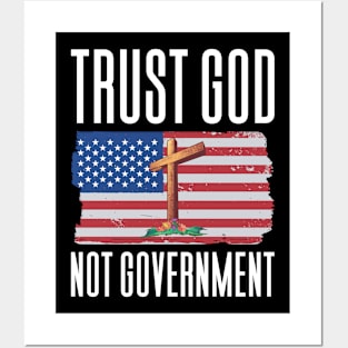 Trust God Not Government Posters and Art